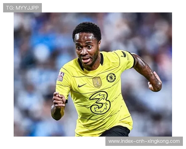 切尔西斯特林爆发突破训练更流畅：开启速度与技巧的新时代